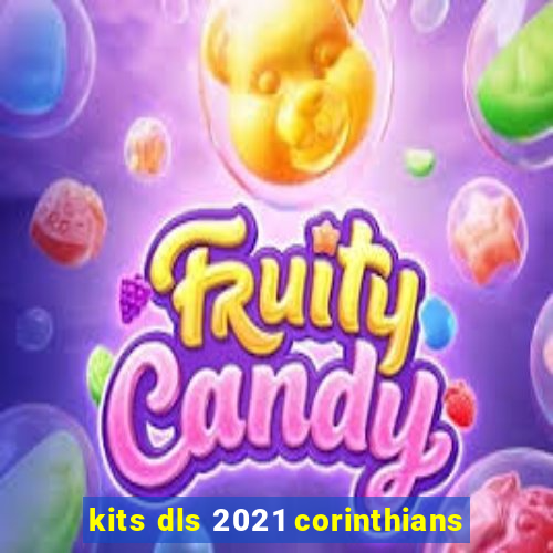 kits dls 2021 corinthians